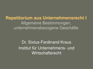 Repetitorium aus Unternehmensrecht I Allgemeine Bestimmungen, unternehmensbezogene Geschäfte