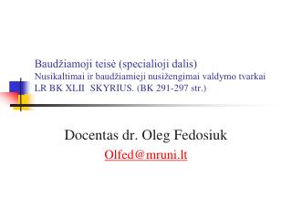 Docentas dr. Oleg Fedosiuk Olfed@mruni.lt