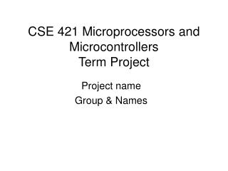 CSE 421 Microprocessors and Microcontrollers Term Project