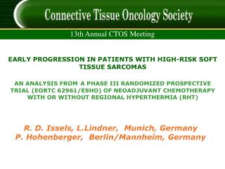 R. D. Issels, L.Lindner, Munich, Germany P. Hohenberger, Berlin/Mannheim, Germany