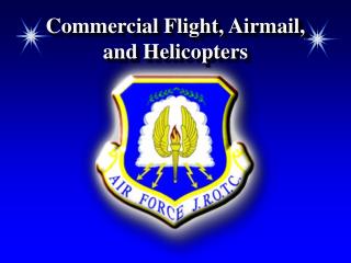 Commercial Flight, Airmail, and Helicopters