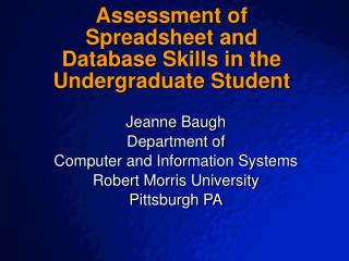 Assessment of Spreadsheet and Database Skills in the Undergraduate Student