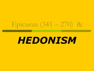 Epicurus (341 – 270) &amp;