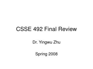 CSSE 492 Final Review