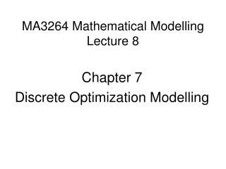 MA3264 Mathematical Modelling Lecture 8