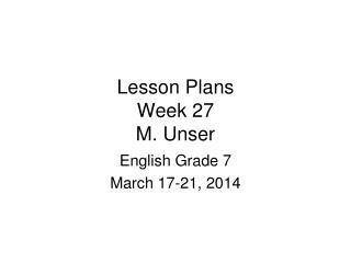 Lesson Plans Week 27 M. Unser