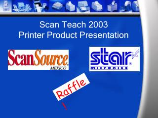 Scan Teach 2003 Printer Product Presentation