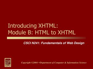 Introducing XHTML: Module B: HTML to XHTML