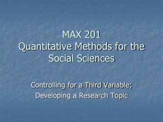 MAX 201 Quantitative Methods for the Social Sciences