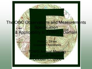 The OGC Observations and Measurements Specification &amp; Applicability to TDWG’s Domain