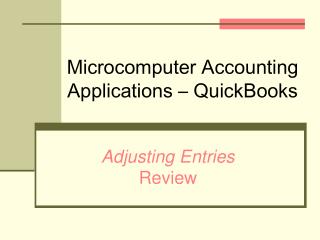 Microcomputer Accounting Applications – QuickBooks