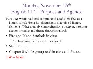 Monday, November 25 th English 112 – Purpose and Agenda