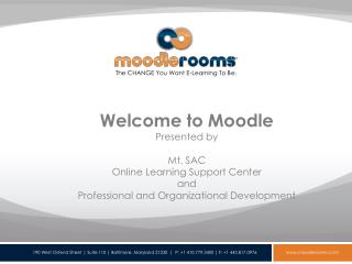 Welcome to Moodle Presented by Mt. SAC Online Learning Support Center and