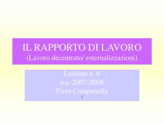 IL RAPPORTO DI LAVORO (Lavoro decentrato/ esternalizzazioni)