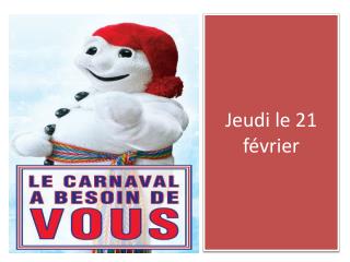 Jeudi le 21 février