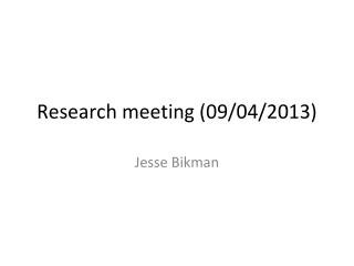 Research meeting (09/04/ 2013)