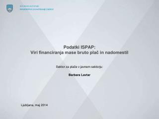 Podatki ISPAP: Viri financiranja mase bruto plač in nadomestil