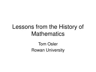 Lessons from the History of Mathematics
