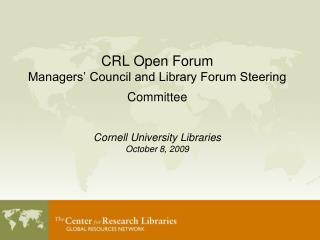 CRL Open Forum Managers’ Council and Library Forum Steering Committee