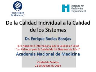 De la Calidad Individual a la Calidad de los Sistemas Dr. Enrique Ruelas Barajas