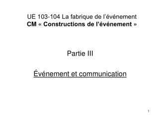 UE 103-104 La fabrique de l’événement CM « Constructions de l’événement »