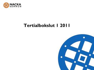 Tertialbokslut 1 2011