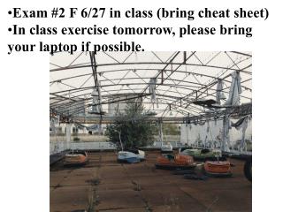 Exam #2 F 6/27 in class (bring cheat sheet)