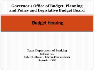 Governor’s Office of Budget, Planning and Policy and Legislative Budget Board