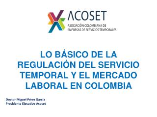 LO BÁSICO DE LA REGULACIÓN DEL SERVICIO TEMPORAL Y EL MERCADO LABORAL EN COLOMBIA