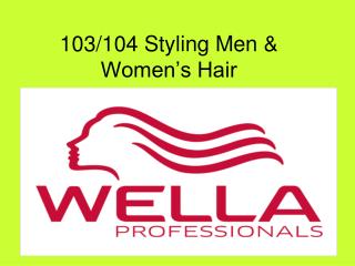 103/104 Styling Men &amp; Women’s Hair