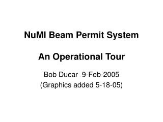 NuMI Beam Permit System An Operational Tour