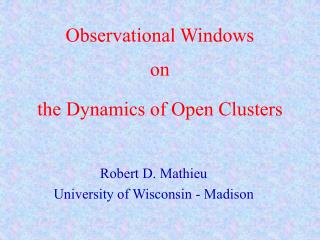 Observational Windows on the Dynamics of Open Clusters