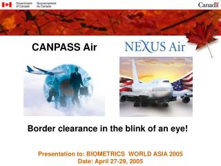 Presentation to: BIOMETRICS WORLD ASIA 2005 Date: April 27-29, 2005