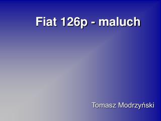 Fiat 126p - maluch