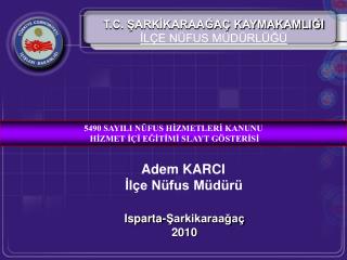 5490 SAYILI NÜFUS HİZMETLERİ KANUNU HİZMET İÇİ EĞİTİMİ SLAYT GÖSTERİSİ