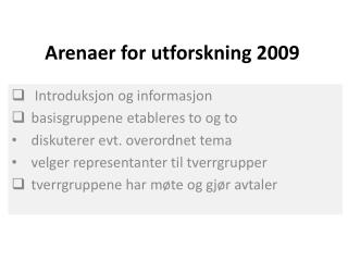 Arenaer for utforskning 2009