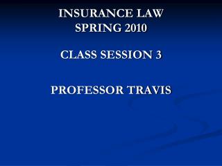 INSURANCE LAW SPRING 2010