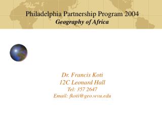 Dr. Francis Koti 12C Leonard Hall Tel: 357 2647 Email: fkoti@geo.wvu