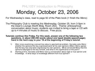 PHL105Y Introduction to Philosophy Monday, October 23, 2006
