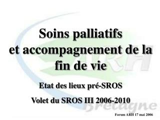 Soins palliatifs et accompagnement de la fin de vie Etat des lieux pré-SROS