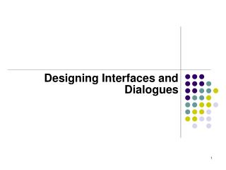 Designing Interfaces and Dialogues
