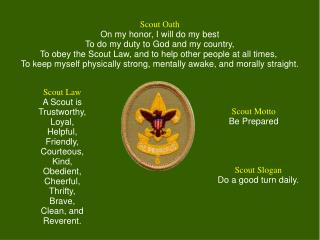 Scout Oath On my honor, I will do my best To do my duty to God and my country,