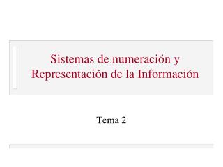 Sistemas de numeración y Representación de la Información