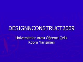 DESIGN&amp;CONSTRUCT2009