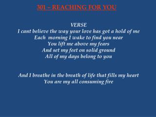 301 – REACHING FOR YOU