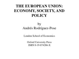 by Andr és Rodríguez-Pose London School of Economics Oxford University Press ISBN 0-19-874286-X