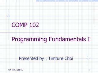 COMP 102 Programming Fundamentals I