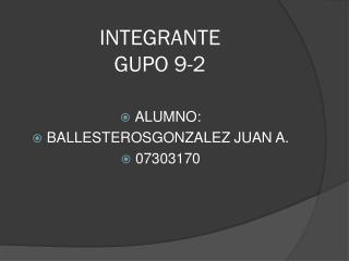 INTEGRANTE GUPO 9-2