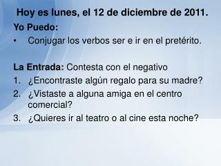 Hoy es lunes, el 12 de diciembre de 2011.