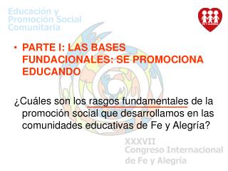 PARTE I: LAS BASES FUNDACIONALES: SE PROMOCIONA EDUCANDO